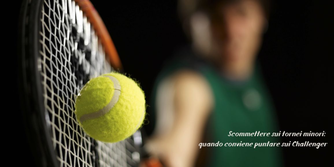 Scommettere sui tornei minori: quando conviene puntare sui Challenger