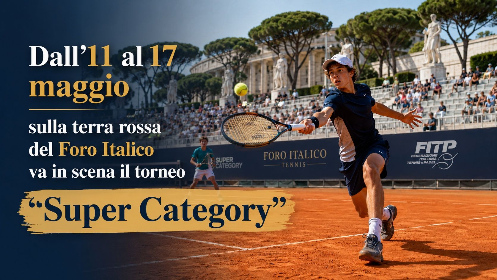 Dall&rsquo;11 al 17 maggio sulla terra rossa del Foro Italico va in scena il torneo &ldquo;Super Category&rdquo;