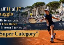 Dall’11 al 17 maggio sulla terra rossa del Foro Italico va in scena il torneo “Super Category”