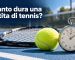 Quanto dura una partita di tennis? Regole, set ed energia